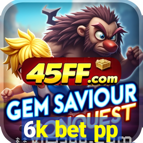 6k bet pp